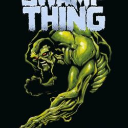 Swamp Thing - La Raíz de Toda Maldad
