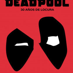 Deadpool 30 Años de Locura