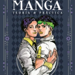 El Arte de hacer Manga - Teoría y Práctica (Hirohiko Araki)