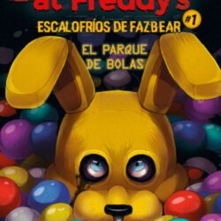 Five Nights At Freddy's: Escalofríos de fazbear 1: El parque de bolas