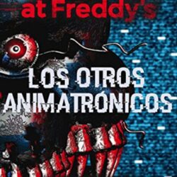 Five Nights At Freddy's: Los otros animatrónicos