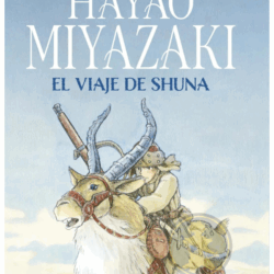 El viaje de Shuna - Hayao Miyasaki