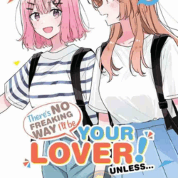 There's no freaking way I'll be your lover! Unless 05