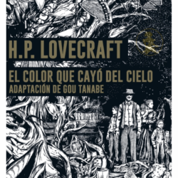 H. P.  Lovecraft: El color que cayo del Cielo. De Gou Tanabe