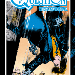 DC COMICS - QUESTION VOL 02: TIERRA ENVENEDA
