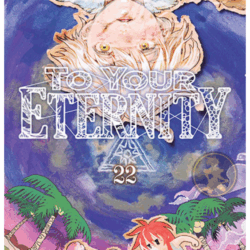 To Your Eternity 22