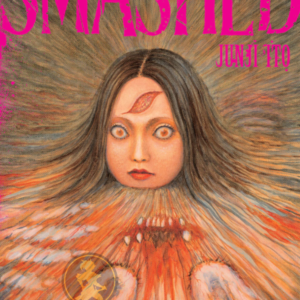 Junji Ito: Smashed