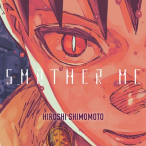 Smother me